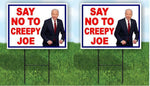 2 Pack SAY NO TO CREEPY JOE POLITICAL TRUMP Yard Sign ROAD SIGN w stands 18"x24"