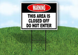 WARNING This Area Is Closed Off Do Not Enter Yard Sign Road with Stand LAWN SIGN