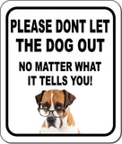 PLEASE DONT LET THE DOG OUT NMW Boxer w Glasses Metal Aluminum Composite Sign