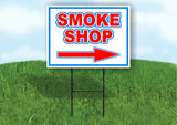 SMOKE SHOP RIGHT arrow RED WHITE BLUE 18inx24in Yard Road Sign w/  Stand
