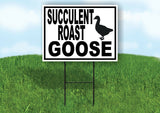 SUCCULENT ROAST GOOSE BLACK BORDER Yard Sign Road with Stand LAWN SIGN