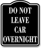 Do Not Leave Car Overnight BLACK Aluminum Composite Sign