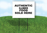 ILLINOIS AUTHENTIC FOOD  18 in x 24 in Yard Sign Road Sign with Stand