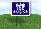 DAVID IGE SUCKS 18 in x24 in Yard Sign Road Sign with Stand