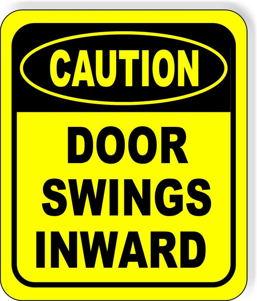 CAUTION Door Swings Inward Metal Aluminum Composite Safety Sign