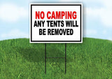 ATTENTION NO CAMPING ALL TENTS WILL BE Yard Sign Road with Stand LAWN SIGN
