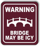 WARNING BRIDGE MAY BE ICY TRAIL Metal Aluminum composite sign