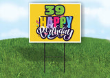 39 AGE HAPPY BIRTHDAY YELLOW 18inx24in Yard Road Sign w/ Stand