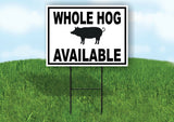 WHOLE HOG AVAILABLE BLACK BORDER Yard Sign Road with Stand LAWN SIGN