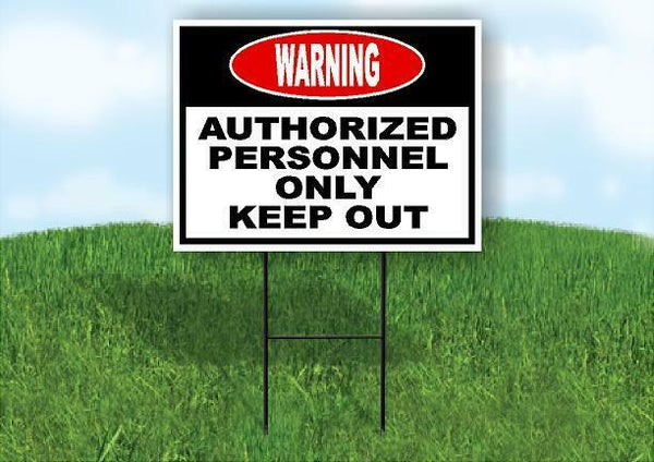 warning authorized personnel only KEEP OUT Yard Sign Road with Stand LAWN SIGN