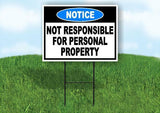 NOTICE Not Responsible For Personal Property Yard Sign Road with Stand LAWN SIGN