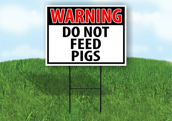 WARNING DO NOT FEED PIGS RED Plastic Yard Sign ROAD SIGN with Stand