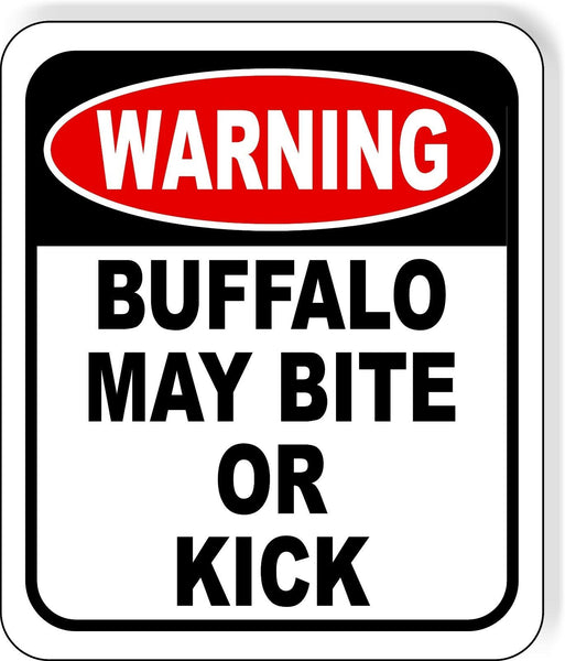 warning BUFFALO MAY BITE OR KICK Metal Aluminum composite sign