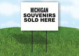 MICHIGAN SOUVENIRS SOLD HERE 18 in x 24 in Yard Sign Road Sign with Stand