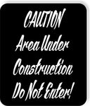 CAUTION area under construction do not enter Black Aluminum composite sign