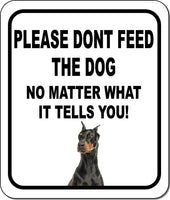 PLEASE DONT FEED THE DOG Doberman Pinscher Aluminum Composite Sign