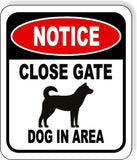 NOTICE CLOSE GATE DOG IN AREA METAL Aluminum composite outdoor sign