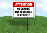 ATTENTION NO CAMPING ALL TENTS WILL BE Yard Sign Road with Stand LAWN SIGN