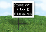 CASSIE CONGRATULATIONS GRADUATION 18 in x 24 in Yard Sign Road Sign with Stand