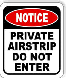 NOTICE Private Airstrip Do Not Enter METAL Aluminum composite outdoor sign