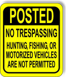 POSTED NO TRESPASSING HUNTING FISHING MOTORIZED VEHICLES Aluminum composite sign
