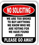 Funny No soliciting we are too broke please go away metal outdoor sign long-last