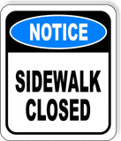 NOTICE Sidewalk Closed Aluminum Composite OSHA Safety Sign