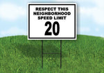 Respect This Neighborhood Speed limit 20 Yard Sign Road with Stand LAWN SIGN