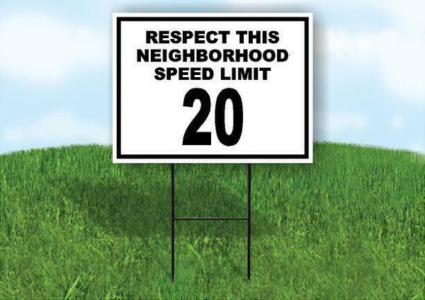 Respect This Neighborhood Speed limit 20 Yard Sign Road with Stand LAWN SIGN