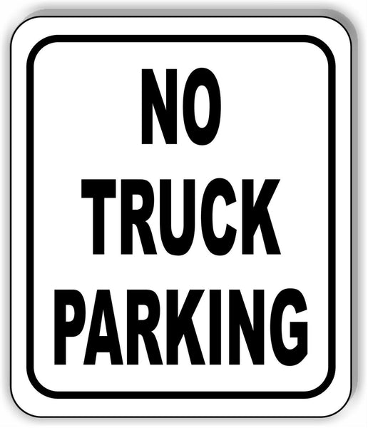 NO TRUCK PARKING  Metal Aluminum Composite Sign