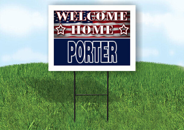 PORTER WELCOME HOME FLAG 18 in x 24 in Yard Sign Road Sign with Stand