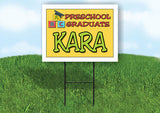 KARA PRESCHOOL GRADUATE 18 in x 24 in Yard Sign Road Sign with Stand