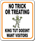 NO TRICK OR TREATING KING TUT Metal Aluminum Composite Sign