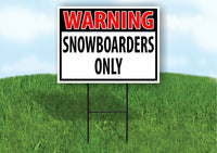 WARNING Snowboarders ONLY RED Plastic Yard Sign ROAD SIGN with Stand