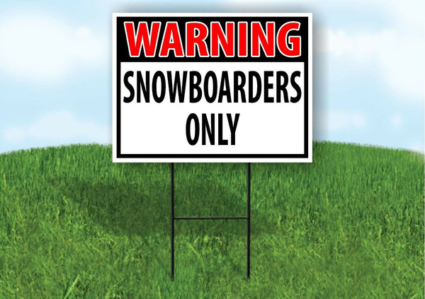 WARNING Snowboarders ONLY RED Plastic Yard Sign ROAD SIGN with Stand