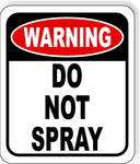Warning do not spray metal outdoor sign long-lasting