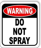 Warning do not spray metal outdoor sign long-lasting