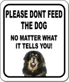PLEASE DONT FEED THE DOG Tibetan Mastiff Metal Aluminum Composite Sign