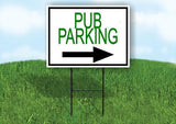 PUB PARKING RIGHT ARROW BORDER Yard Sign Road with Stand LAWN SIGN Single sided