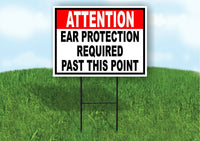 ATTENTION EAR PROTECTION REQUIRED PAST THIS  Yard Sign Road with Stand LAWN SIGN