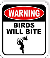 warning BIRDS WILL BITE Metal Aluminum composite sign