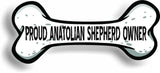 Proud Anatolian Shepherd Owner Bone Car Magnet Bumper Sticker 3"x7"