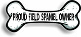 Proud Field Spaniel Owner Bone Car Magnet Bumper Sticker 3"x7"
