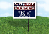 WENDY WELCOME HOME FLAG 18 in x 24 in Yard Sign Road Sign with Stand