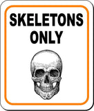 SKELETONS ONLY Metal Aluminum Composite Sign