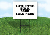 INDIANA AUTHENTIC FOOD  18 in x 24 in Yard Sign Road Sign with Stand