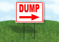 DUMP RIGHT arrow red Yard Sign Road with Stand LAWN SIGN Single sided