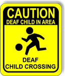 Caution Deaf Child in Area DEAF CHILD CROSSING Aluminum Composite Safety Sign