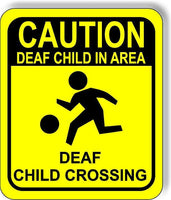 Caution Deaf Child in Area DEAF CHILD CROSSING Aluminum Composite Safety Sign
