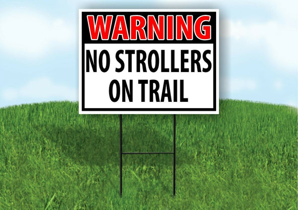 WARNING NO STROLLERS ON TRAIL RED Plastic Yard Sign ROAD SIGN with Stand